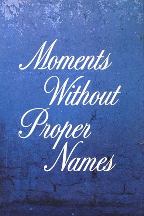 Moments Without Proper Names The Poster Database Tpdb
