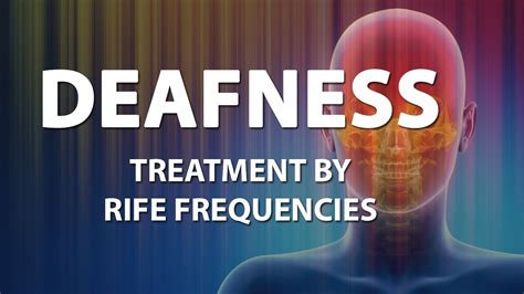 Deafness Hearing Loss Rife Frequencies Treatment Energy And Quantum