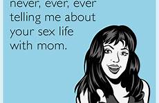 sex dad father mom ever memes cards thanks telling never life card funny someecards tell fathers
