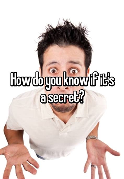 How Do You Know If Its A Secret