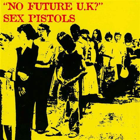 No Future Uk Album By Sex Pistols Spotify