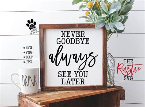 Never Goodbye Svg Never Goodby Always See You Later Welcome Etsy