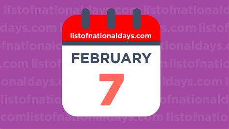February 7th National Holidaysobservances And Famous Birthdays