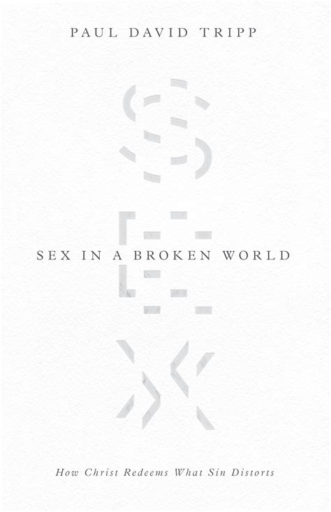 Sex In A Broken World By Tripp Paul David Free Delivery At Eden