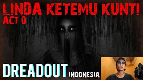 Linda Ketemu Kunti Dan Bunuh Pocong Dreadout Indonesia Act0 Youtube