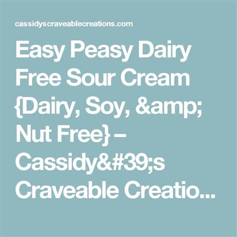 Easy Peasy Dairy Free Sour Cream Dairy Soy Nut Free Cassidy S
