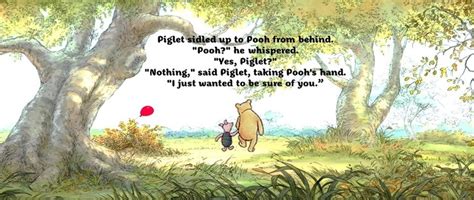 Piglet Sidled Up To Pooh From Behind Pooh He Whispered Yes