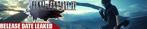 Though final fantasy 15 director hajime tabata has not announced a pc version of the game, in march he said square enix was considering it. Final Fantasy 15 Release Date Leaked RedGamingTech