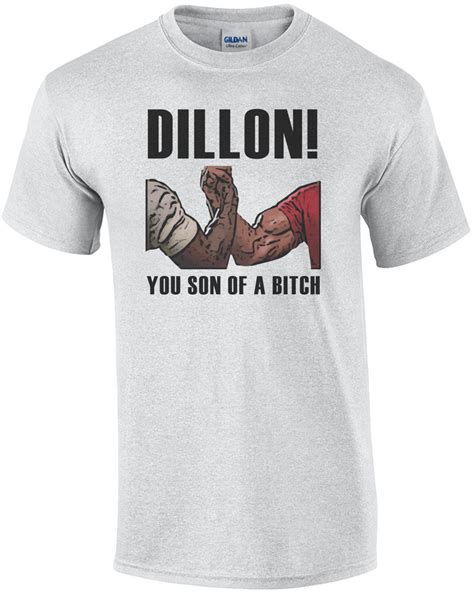 Dillon You Son Of A Bitch Predator T Shirt Arnold Schwarzenegger