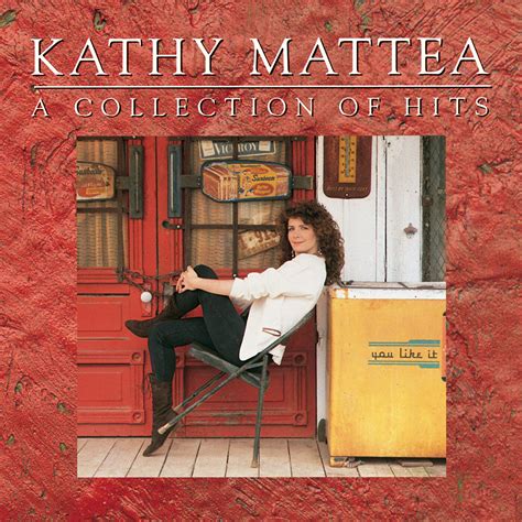 Kathy Mattea A Collection Of Hits Iheart