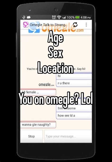 Age Sex Location You On Omegle Lol