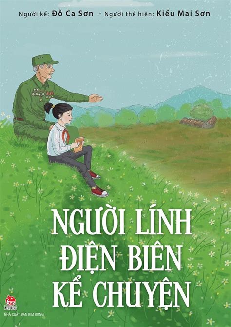 Người Lính Điện Biên Kể Chuyện Nhà Xuất Bản Kim Đồng