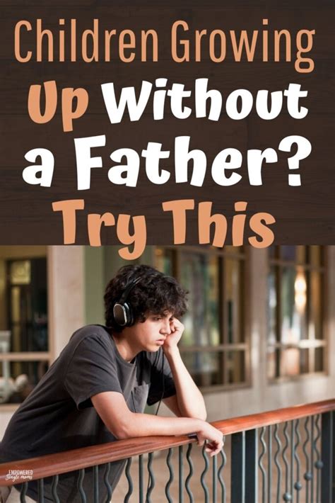 When Your Children Are Growing Up Without A Father Do This Empowered