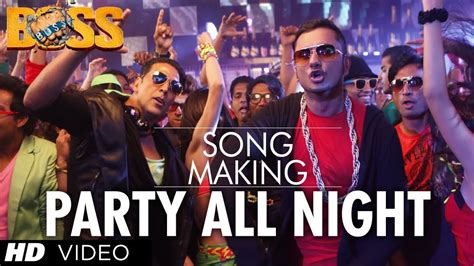 Party All Night Ft Honey Singh Boss Song Making Akshay Kumar