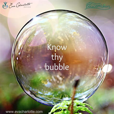 A Bubble With The Words Know Thy Bubble Written In White On It And Green Moss Growing Inside