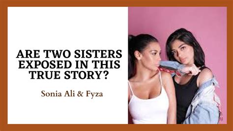 Is The Truth Exposed In The True Story Of Two Sisters Sonia Ali