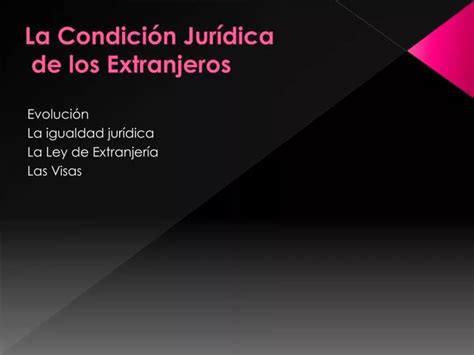PPT La Condición Jurídica de los Extranjeros PowerPoint Presentation