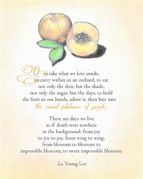 Discover 24 quotes tagged as peach quotations: Peach Poems