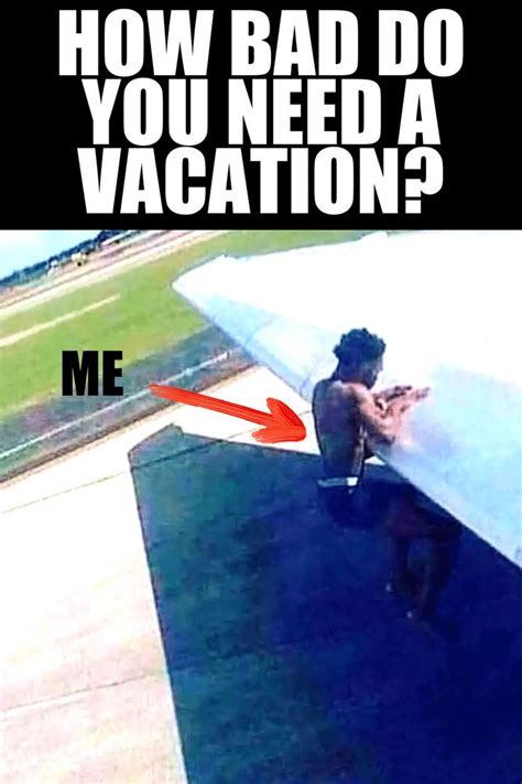 Need A Vacation Funny Meme Vacation Meme Vacation Quotes Need A