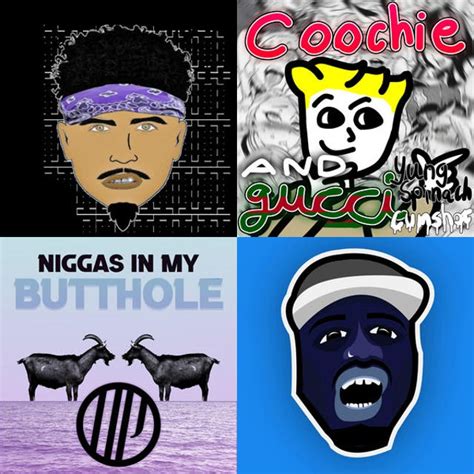 Niggas In My Butthole Playlist By Flikker Spotify
