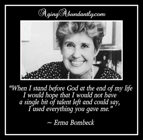 Erma Bombeck On Aging Quotes By Women
