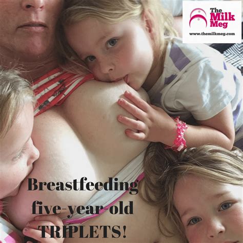 Breastfeeding Five Year Old Triplets The Milk Meg