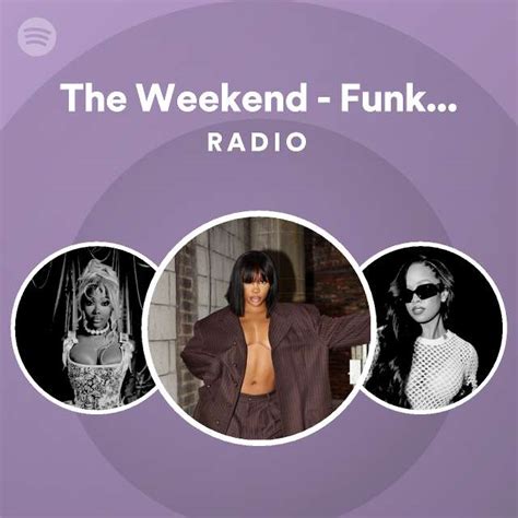 The Weekend Funk Wav Remix Radio Playlist By Spotify Spotify