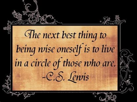 The Next Best Thing To Being Wise Oneself Wise One