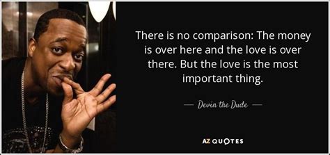 Quotes By Devin The Dude A Z Quotes