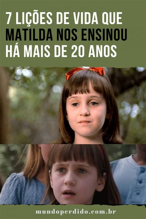 7 Lições De Vida Que Matilda Nos Ensinou Há Mais De 20 Anos