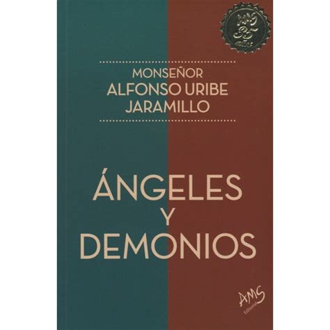 Libro Ángeles Y Demonios Monseñor Alfonso Uribe Jaramillo Santa Maria Del Monte