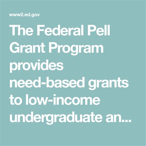 The Federal Pell Grant Program Provides Need Based Grants To Low Income