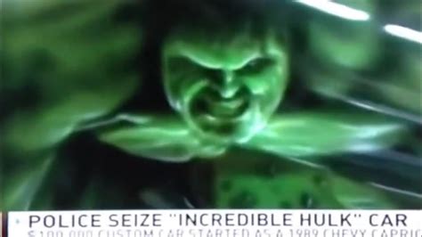 Incredible Hulk Car Busted With 500 Lbs Of Weed Youtube