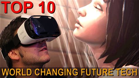 Top 10 Future Technologies That Will Change The World Youtube