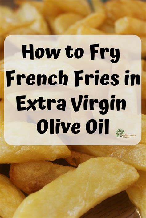 Olive Oil French Fries Mediterranean Living