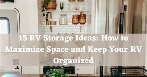 15 Rv Storage Ideas How To Maximize Space And Keep Your Rv Organized