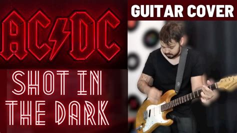 Acdc Shot In The Dark Guitar Cover Youtube