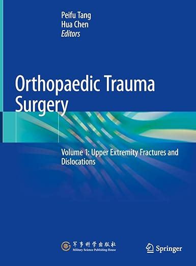 Orthopaedic Trauma Surgery Volume 1 Upper Extremity Fractures And