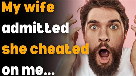 my wife admitted she cheated youtube