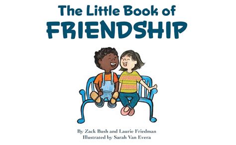 The Little Book Of Friendship The Best Way To Make A Friend Is To Be A