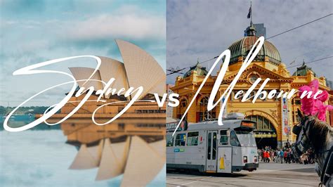 Sydney Vs Melbourne Which One Is Better For Travelers Youtube