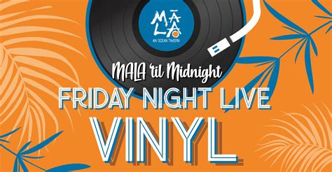 Every Friday Night Live Vinyl Djs Malaoceantavern