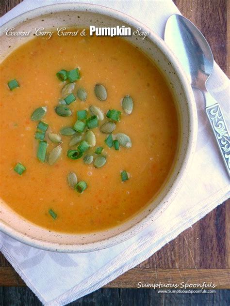 Coconut Curry Carrot And Pumpkin Soup Sumptuous Spoonfuls