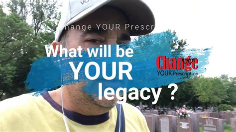 What Will Be Your Legacy Youtube