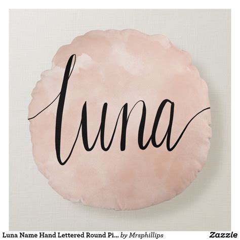 Luna Name Hand Lettered Round Pillow Zazzle Hand Lettering Luna