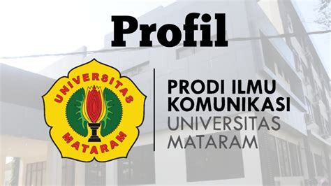 Profil Program Studi Ilmu Komunikasi Universitas Mataram Youtube