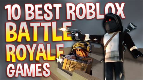 Top 10 Best Roblox Battle Royale Games To Play In 2020 Youtube