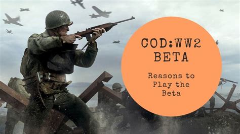 7 Reasons To Try The Call Of Duty Wwii Beta