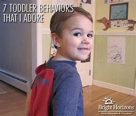 7 Toddler Behaviors That I Adore Bright Horizons Parenting Blog