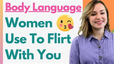 Body Language Women Use To Flirt With Guys Female Signs Of